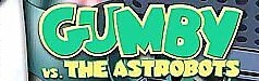 Banner Gumby vs the Astrobots